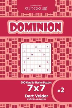 Paperback Sudoku Dominion - 200 Hard to Master Puzzles 7x7 (Volume 2) Book