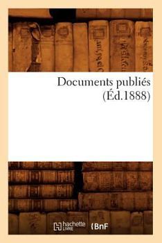 Paperback Documents Publiés (Éd.1888) [French] Book