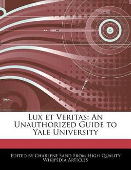 Paperback Lux Et Veritas: An Unauthorized Guide to Yale University Book