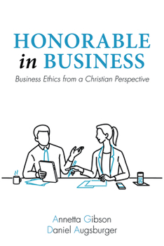 Honorable in Business: Business Ethics from a Christian Perspective