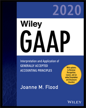 Paperback Wiley GAAP 2020: Interpretation and Application of Generally Accepted Accounting Principles Book