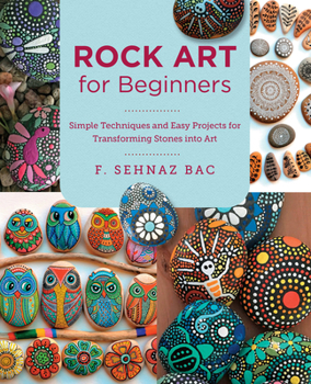 Paperback Rock Art for Beginners: Simple Techniques and Easy Projects for Transforming Stones Into Art Book