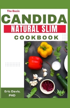 Paperback The Basic Candida Natural Slim Cookbook Book