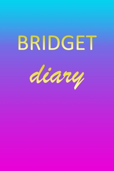 Paperback Bridget: Journal Diary - Personalized First Name Personal Writing - Letter B Blue Purple Pink Gold Effect Cover - Daily Diaries Book
