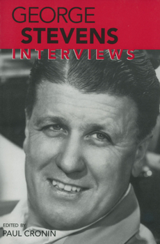 George Stevens: Interviews (Conversations With Filmmakers Series) - Book  of the Conversations With Filmmakers Series