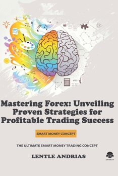 Paperback Mastering Forex: Unveiling Proven Strategies for Profitable Trading Success(Lentle Andrias) Book