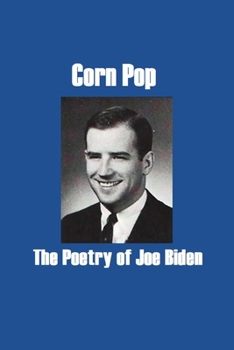 Paperback Corn Pop: The Poetry of Joe Biden Book