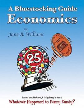 Paperback A Bluestocking Guide: Economics 4th Edition: Matches the 6th Edition of Whatever Happened to Penny Candy Book