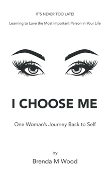 Paperback I Choose Me: One Woman's Journey Back to Self Book