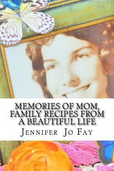 Paperback Memories of Mom, Family Recipes from a Beautiful Life Book