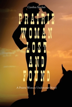 Paperback Prairie Woman Lost and Found: A Prairie Woman Undercover Novel Book