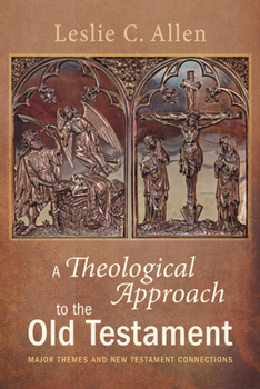 Paperback A Theological Approach to the Old Testament: Major Themes and New Testament Connections Book