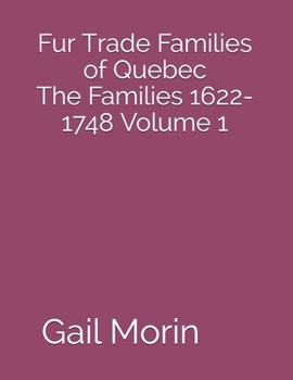 Paperback Fur Trade Families of Quebec The Families 1622-1748 Volume 1 Book