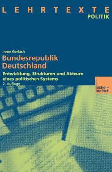 Paperback Bundesrepublik Deutschland: Entwicklung, Strukturen Und Akteure Eines Politischen Systems Mit CD: Dokumente Und Quellen [German] Book