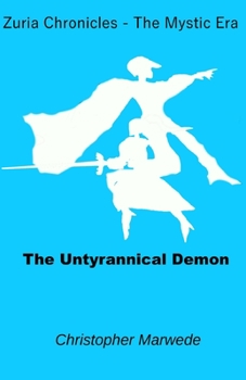 Paperback The Untyrannical Demon: Zuria Chronicles - The Mystic Era Book