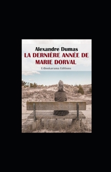 La Derni�re Ann�e de Marie Dorval