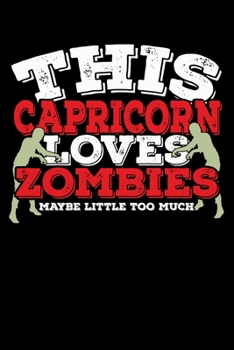 Paperback This Capricorn Loves Zombies Maybe Little Too Much Notebook: 100 Wide Ruled Lined Pages Book