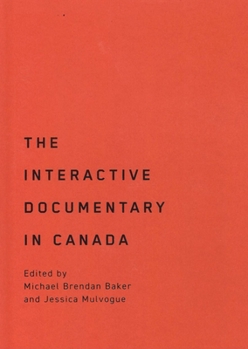 Hardcover The Interactive Documentary in Canada Book