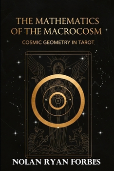 Paperback The Mathematics of the Macrocosm: Cosmic Geometry in Tarot Book