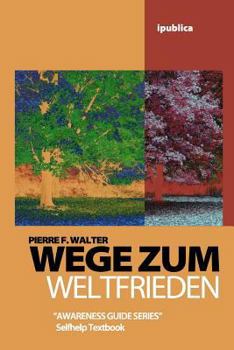 Paperback Wege zum Weltfrieden: Handbuch zur Lebensberatung [German] Book