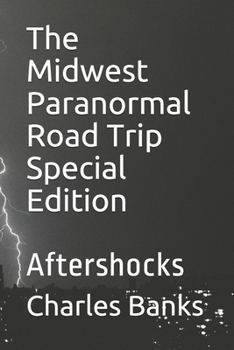 Paperback The Midwest Paranormal Road Trip Special Edition: Aftershocks Book