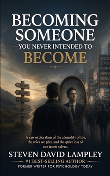 Paperback Becoming Someone You Never Intended to Be: How We Slowly Drift Away from Ourselves Book