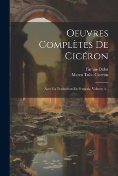 Paperback Oeuvres Complètes De Cicéron: Avec La Traduction En Français, Volume 4... [Latin] Book