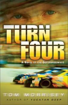 Paperback Turn Four: A Novel of the Superspeedways Book