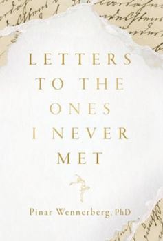 Hardcover Letters to the Ones I Never Met Book