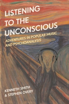 Paperback Listening to the Unconscious: Adventures in Popular Music and Psychoanalysis Book