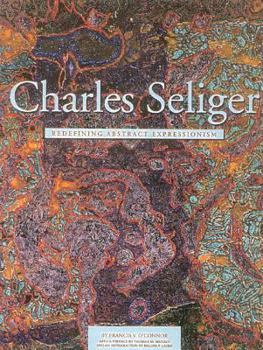 Hardcover Charles Seliger: Redefining Abstract Expressionism Book