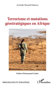 Terrorisme et mutations géostratégiques en Afrique (Diplomatie Et Stratégie) (French Edition)