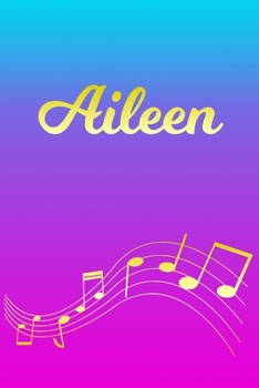 Paperback Aileen: Sheet Music Note Manuscript Notebook Paper - Pink Blue Gold Personalized Letter A Initial Custom First Name Cover - Mu Book