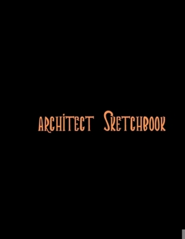 Paperback Architect Sketchbook: Graph Paper Sketch Journal for Architectural Planning, Design, Construction and Engineering Book