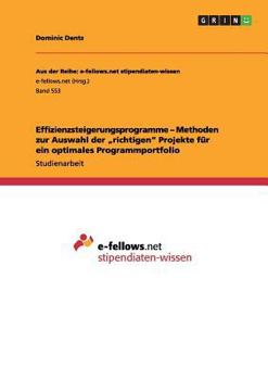 Paperback Effizienzsteigerungsprogramme - Methoden zur Auswahl der "richtigen" Projekte für ein optimales Programmportfolio [German] Book