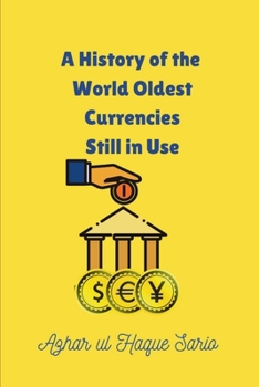 A History of the World Oldest Currencies Still in Use