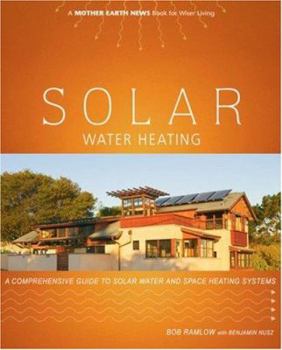 Paperback Solar Water Heating: A Comprehensive Guide to Solar Water and Space Heating Systems Book