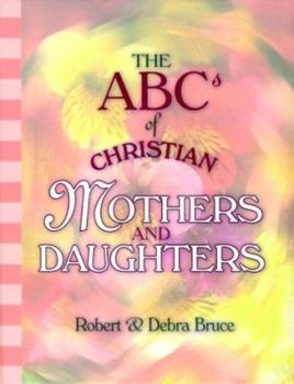 Hardcover The ABCs of Christian Mothers and Daughters Book