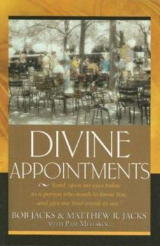 Paperback Divine Appointments: Lord, Open My Eyes Today to a Person Who Needs to Know You, and Give Me Your Words to Say Book