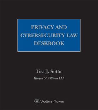 Ring-bound Privacy and Cybersecurity Law Deskbook: 2018 Edition Book