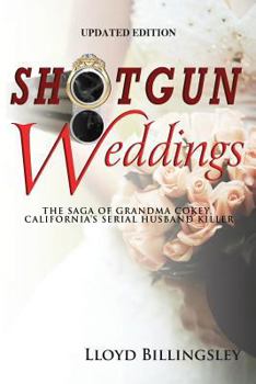 Paperback Shotgun Weddings: The Saga of Grandma Cokey, California's Serial Husband Killer Book