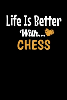 Life Is Better With Chess: Chess  Journal Gift | 120 Blank Lined Page