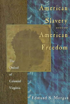 Paperback American Slavery American Freedom : The Ordeal of Colonial Virginia Book