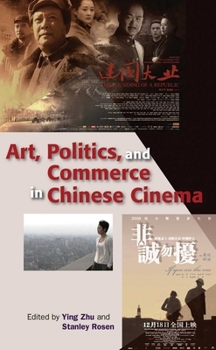 Hardcover Art, Politics, and Commerce in Chinese Cinema Book