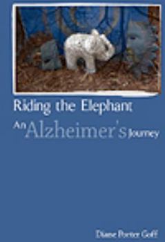 Paperback Riding the Elephant: An Alzheimer's Journey Book