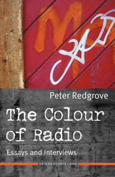 Paperback The Colour of Radio: Essays and Interviews. Book
