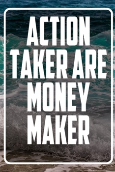 Paperback Action taker are money maker: Inspirational Quote Notebook - White unique Softcover Design - Cute gift for Women and Girls - 6" x 9" Dot Grid - Jour Book