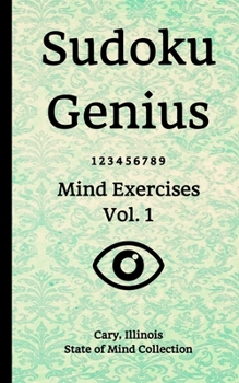 Paperback Sudoku Genius Mind Exercises Volume 1: Cary, Illinois State of Mind Collection Book