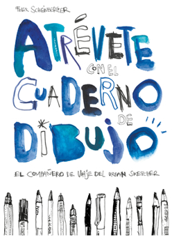 Paperback Atrévete Con El Cuaderno de Dibujo: El Compañero de Viaje del Urban Sketcher [Spanish] Book