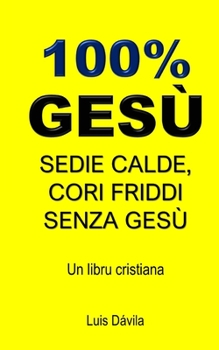 100% Gesù: Sedie Calde, Cori Friddi Senza Gesù